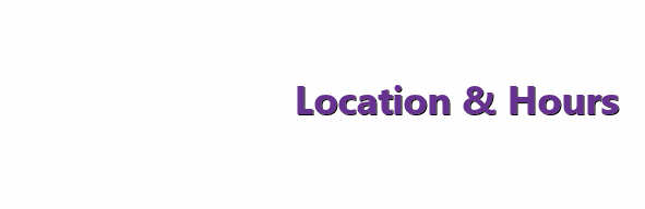 Location &
                      Hours